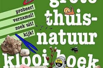 Het Grote Thuisnatuurklooiboek Het Grote Thuisnatuurklooiboek